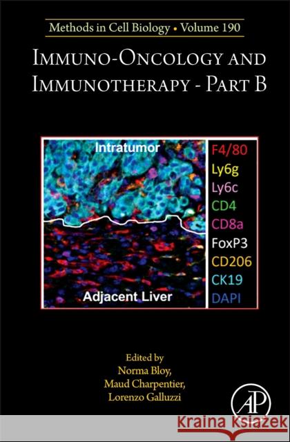 Immuno-Oncology and Immunotherapy Part B: Volume 191 Lorenzo Galluzzi Norma Bloy Maud Charpentier 9780443296161 Academic Press