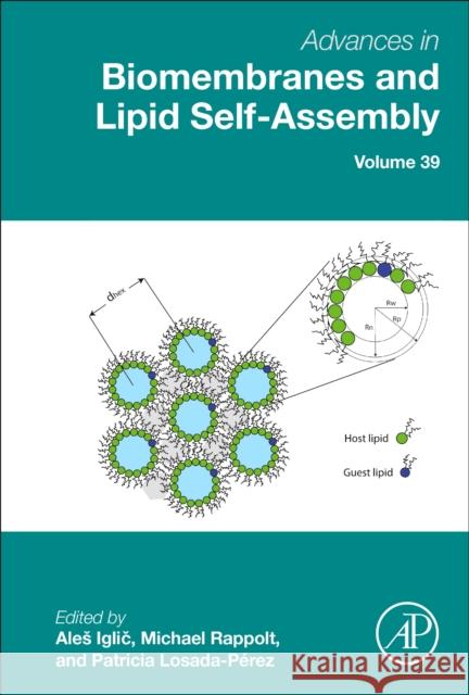 Advances in Biomembranes and Lipid Self-Assembly  9780443296345 Elsevier Science Publishing Co Inc