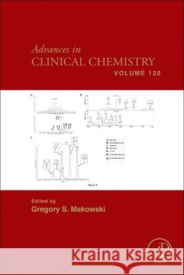 Advances in Clinical Chemistry: Volume 120 Gregory S. Makowski 9780443297007 Academic Press