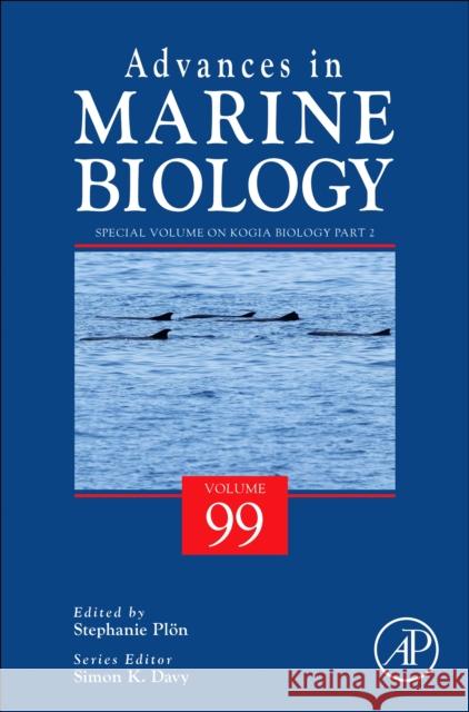 Special Volume on Kogia Biology Part 2: Volume 97 Stephanie Pl?n 9780443297205