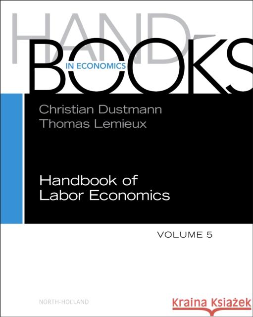 Handbook of Labor Economics  9780443297649 Elsevier Science & Technology