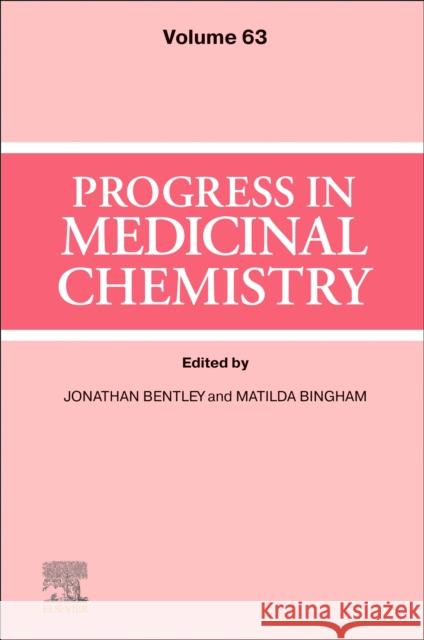 Progress in Medicinal Chemistry: Volume 63 Jonathan Bentley Tilly Bingham 9780443297809 Elsevier