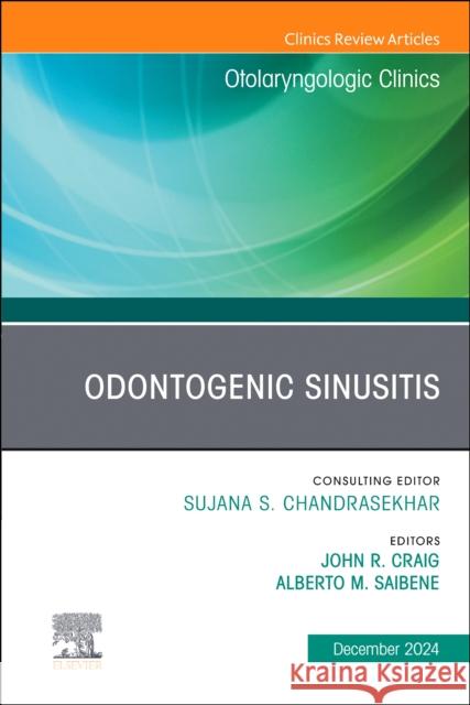 Odontogenic Sinusitis, An Issue of Otolaryngologic Clinics of North America  9780443297885 Elsevier Health Sciences