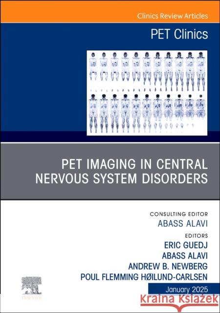 PET Imaging in Central Nervous System Disorders, An Issue of PET Clinics  9780443297984 Elsevier Health Sciences