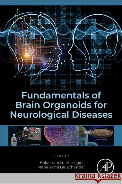 Fundamentals of Brain Organoids for Neurological Diseases Balachandar Vellingiri Mahalaxmi Balachandar 9780443298981 Academic Press