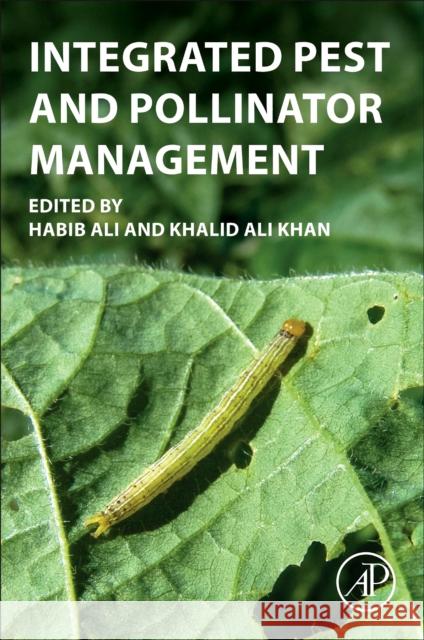 Integrated Pest and Pollinator Management Habib Ali Khalid Ali Khan 9780443299735