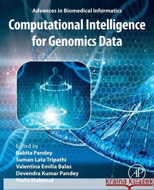 Computational Intelligence for Genomics Data Babita Pandey Valentina Emili Suman Lata Tripathi 9780443300806 Elsevier Science Publishing Co Inc