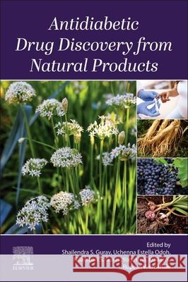 Antidiabetic Drug Discovery from Natural Products Rupesh Chikhale Yogesh A. Kulkarni Shailendra S. Gurav 9780443300868