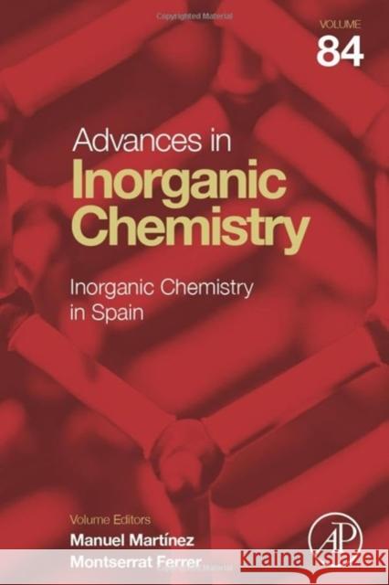 Inorganic Chemistry in Spain: Volume 84 Rudi Va Manuel Martinez Montserrat Ferrer 9780443313080 Academic Press