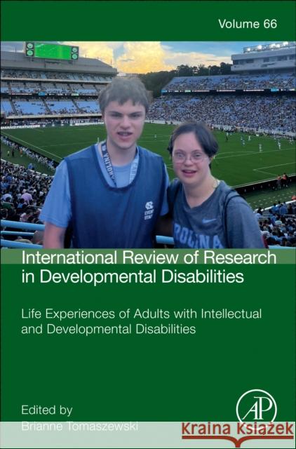 Life Experiences of Adults with Intellectual and Developmental Disabilities: Volume 67 Brianne Tomaszewski 9780443317040 Academic Press