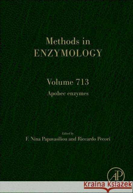 Apobec Enzymes: Volume 713 F. Nina Papavasiliou Riccardo Pecori 9780443317866 Academic Press