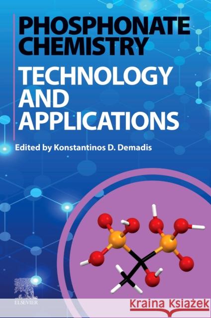 Phosphonate Chemistry: Technology and Applications Konstantinos D. Demadis 9780443333743