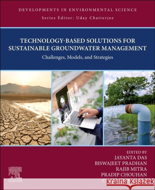 Technology-Based Solutions for Sustainable Groundwater Management: Challenges, Models, and Strategies Jayanta Das Biswajeet Pradhan Rajib Mitra 9780443337871 Elsevier