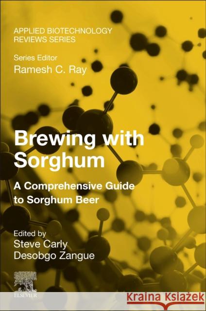 Brewing with Sorghum: A Comprehensive Guide to Sorghum Beer Steve Carly Desobg 9780443340079 Elsevier