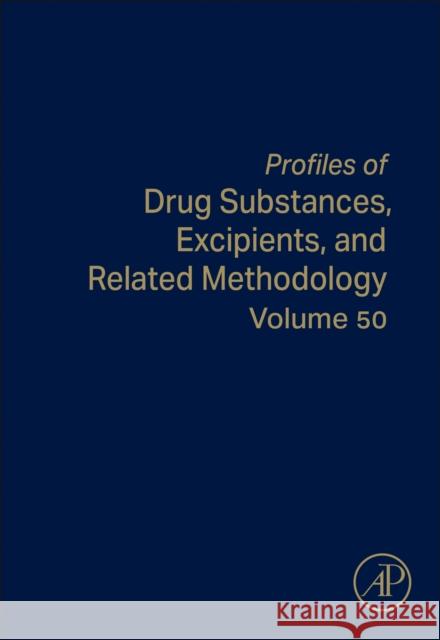 Profiles of Drug Substances, Excipients, and Related Methodology: Volume 50 Abdulrahman Al-Majed 9780443344831 Elsevier Science Publishing Co Inc