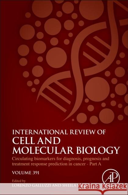 Identification of Circulating Biomarkers for Diagnosis and Response to Therapies in Cancer Patients Part a: Volume 391 Lorenzo Galluzzi Sheila Spada 9780443345296 Academic Press