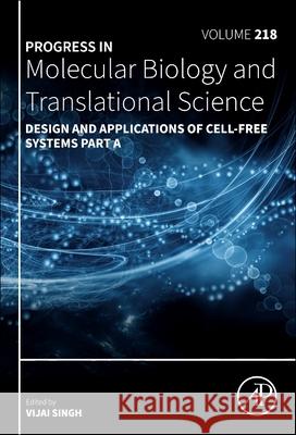 Design and Applications of Cell-Free Systems: Volume 218 Vijai Singh 9780443345531