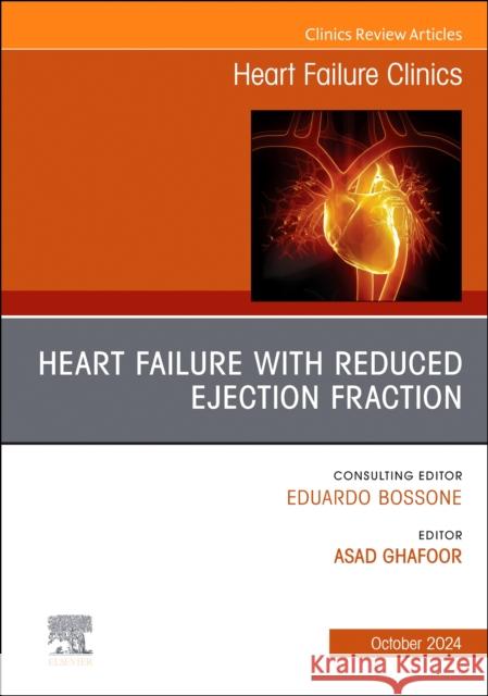 Heart Failure with reduced Ejection Fraction, An issue of Heart Failure Clinics  9780443345555 Elsevier Health Sciences