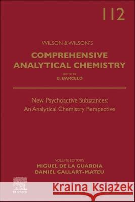 New Psychoactive Substances: An Analytical Chemistry Perspective: Volume 112 Miguel de la Guardia Cirugeda Daniel Gallart-Mateu 9780443345975