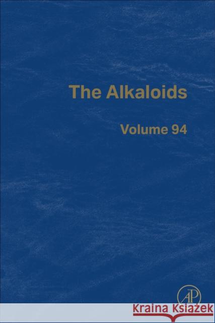The Alkaloids: Volume 94 Hans-Joachim Knolker 9780443347450
