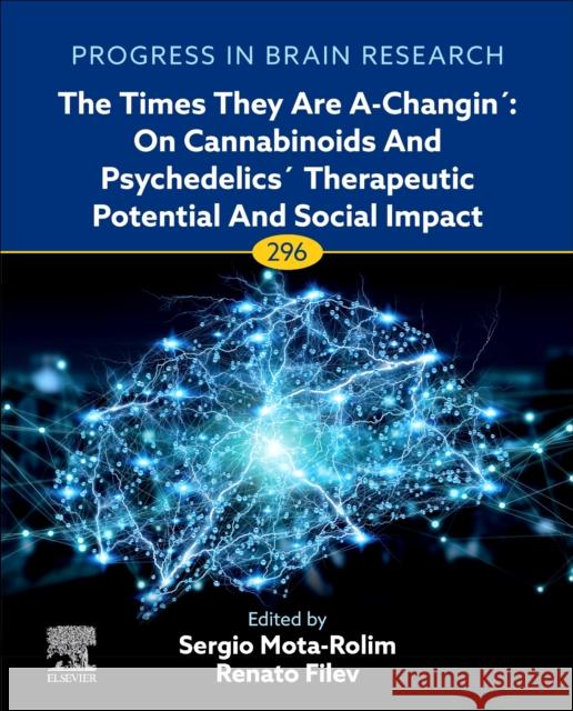 Cannabinoids and Psychedelics: A Therapeutic Revolution: Volume 296 Sergio Arthuro Renato Filev 9780443347672 Academic Press