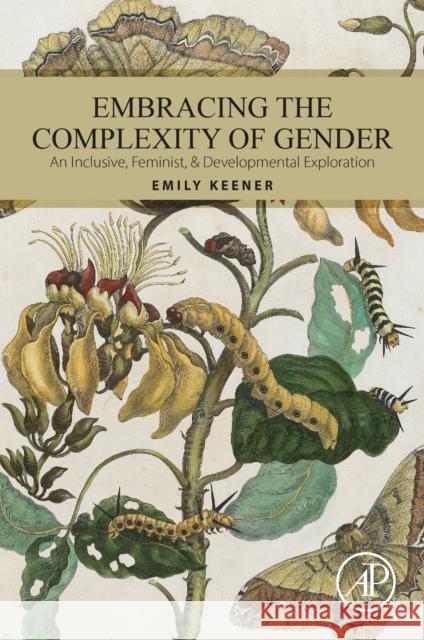 The Complexity of Gender Emily Keener 9780443364860 Academic Press