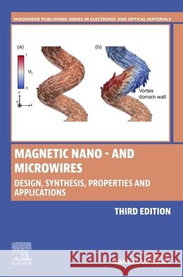 Magnetic Nano- And Microwires: Design, Synthesis, Properties and Applications Manuel V?zquez 9780443365348 Woodhead Publishing