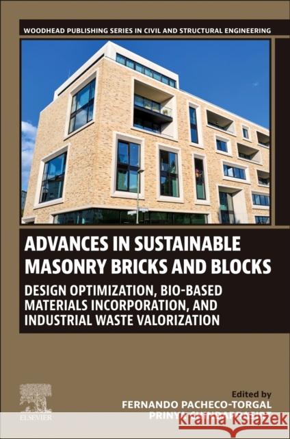 Advances in Sustainable Masonry Bricks and Blocks: Design Optimization, Bio-based Materials Incorporation, and Industrial Waste Valorization  9780443403897 Woodhead Publishing