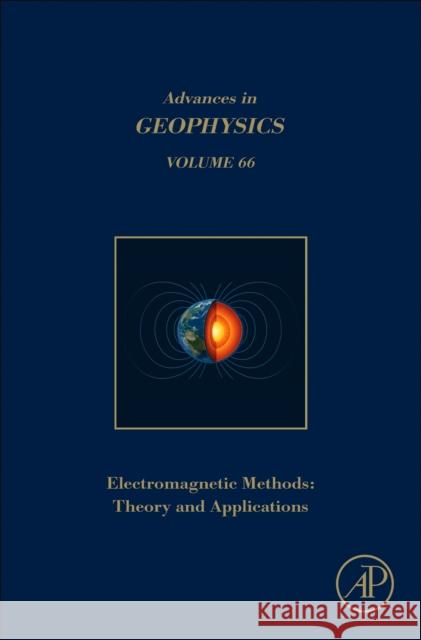 Electromagnetic Methods: Theory and Applications: Volume 66 Cedric Schmelzbach Anna Mittelholz Seogi Kang 9780443413391 Academic Press