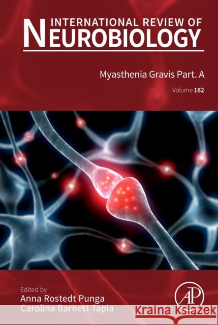 Myasthenia Gravis, Part a: Volume 182 Anna Rostedt Punga Carolina Barnett-Tapia 9780443429835
