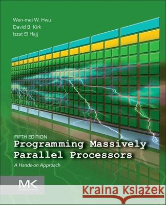 Programming Massively Parallel Processors: A Hands-On Approach Wen-Mei W. Hwu David B. Kirk Izzat E 9780443439001 Morgan Kaufmann Publishers