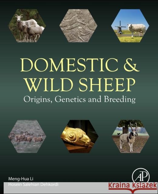 The Characterization of Genus Ovis: Genetics, Domestication and Behavior Hosein, PhD (China Agricultural University, State Key Laboratory of Animal Biotech Breeding, Beijing, China) Salehian De 9780443439940
