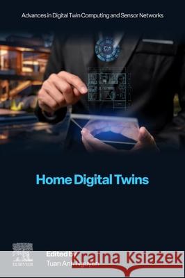 Home Digital Twins Tuan Anh Nguyen 9780443440847 Elsevier