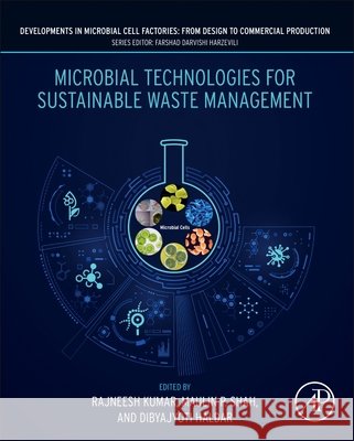 Microbial Technologies for Sustainable Waste Management Rajneesh Kumar Maulin P. Shah Dibyajyoti Haldar 9780443440939 Academic Press