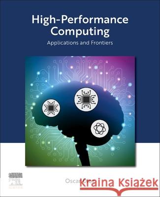 High-Performance Computing: Applications and Frontiers Oscar Diez 9780443451348 Elsevier