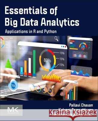 Essentials of Big Data Analytics: Applications in R and Python Pallavi Chavan Kalyani Pampattiwar Ramchandra Mangrulkar 9780443452062 Morgan Kaufmann Publishers