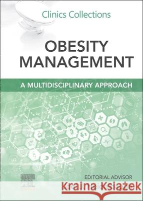 Obesity Management: Clinics Collections Volume 15-1 Joel J. Heidelbaugh 9780443472282