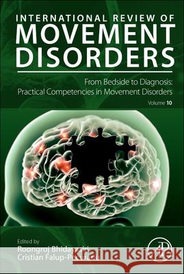 From Bedside to Diagnosis: Practical Competencies in Movement Disorders: Volume 10 Roongroj Bhidayasiri Cristian Falup-Pecurariu 9780443472886