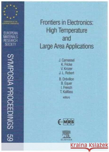 Frontiers in Electronics: High Temperature and Large Area Applications: Volume 59 Unknown, Author 9780444205001 ELSEVIER SCIENCE & TECHNOLOGY