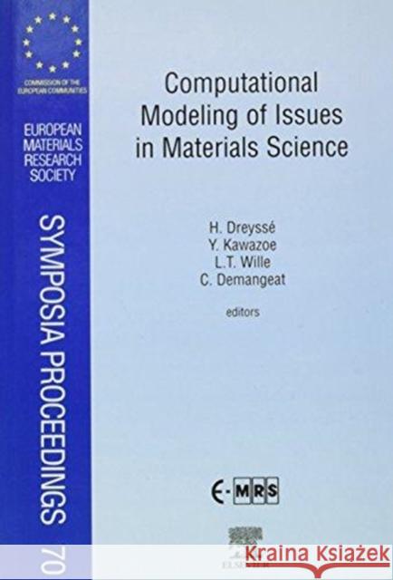 Computational Modeling of Issues in Materials Science: Volume 70 Dreyssé, H. 9780444205148 ELSEVIER SCIENCE & TECHNOLOGY