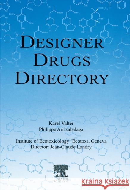 Designer Drugs Directory Karel Valter P. Arrizabalaga K. Valter 9780444205254 Elsevier Science