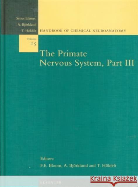 The Primate Nervous System, Part III: Volume 15 Bloom, Floyd E. 9780444500434
