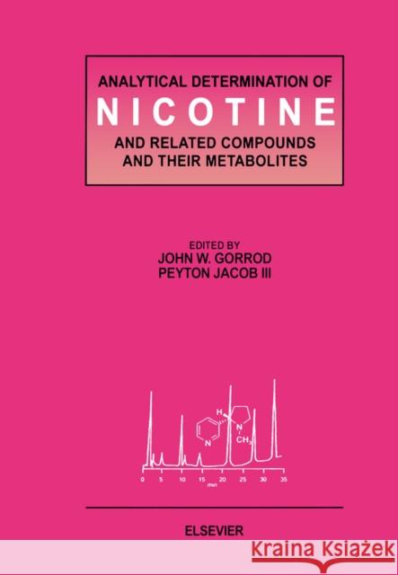 Analytical Determination of Nicotine and Related Compounds and Their Metabolites Gorrod, J. W. 9780444500953 Elsevier Science & Technology