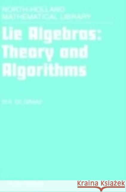 Lie Algebras: Theory and Algorithms: Volume 56 de Graaf, W. a. 9780444501165 North-Holland