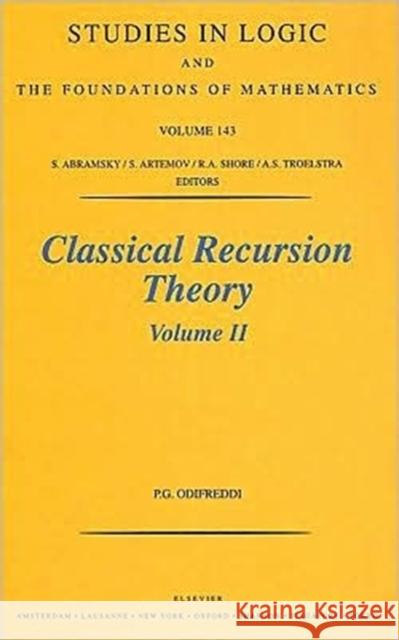 Classical Recursion Theory, Volume II: Volume 143 Odifreddi, P. 9780444502056 ELSEVIER SCIENCE & TECHNOLOGY