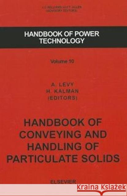Handbook of Conveying and Handling of Particulate Solids: Volume 10 Levy, A. 9780444502353 ELSEVIER SCIENCE & TECHNOLOGY
