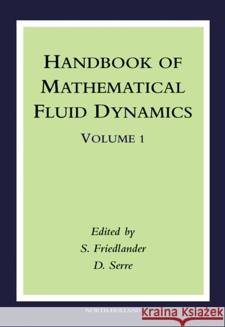 Handbook of Mathematical Fluid Dynamics: Volume 1 Friedlander, S. 9780444503305 North-Holland