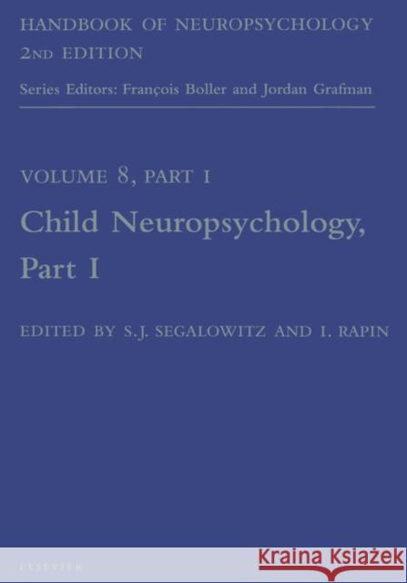 Handbook of Neuropsychology, 2nd Edition: Child Neuropsychology, Part 1 Volume 8 Segalowitz, S. J. 9780444503640 Elsevier