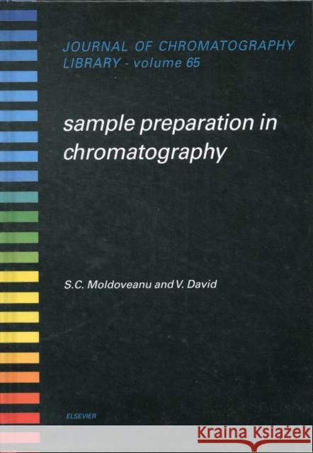 Sample Preparation in Chromatography: Volume 65 Moldoveanu, S. C. 9780444503947 BUTTERWORTH HEINEMANN