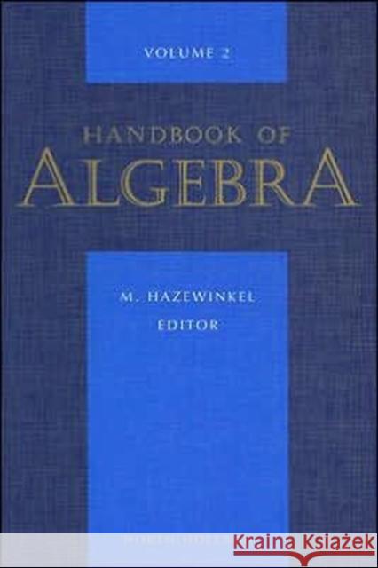 Handbook of Algebra: Volume 2 Hazewinkel, M. 9780444503961 North-Holland